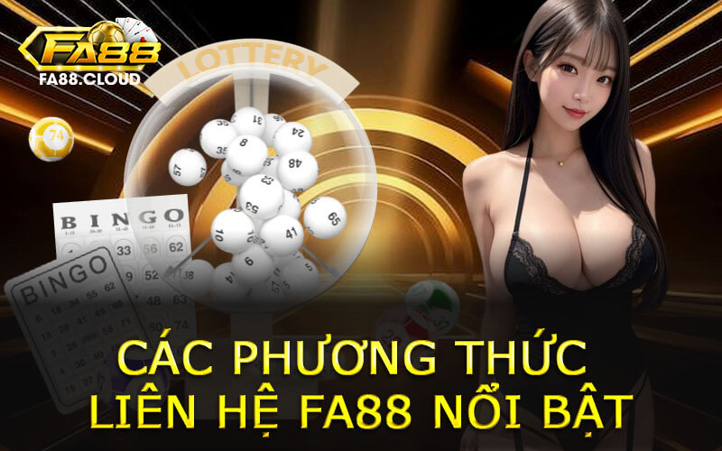 Các Phương Thức Liên Hệ FA88 Nổi Bật