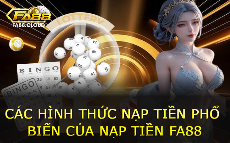 Các hình thức nạp tiền phổ biến của Nạp Tiền FA88