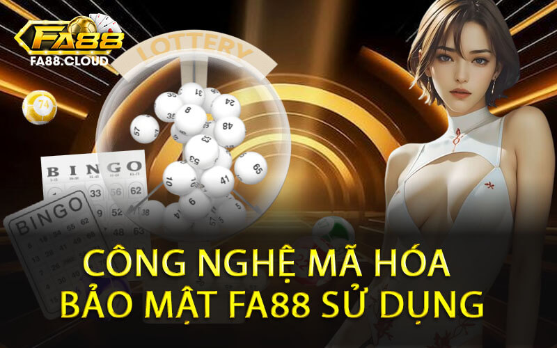 Công nghệ mã hóa Bảo Mật FA88 sử dụng