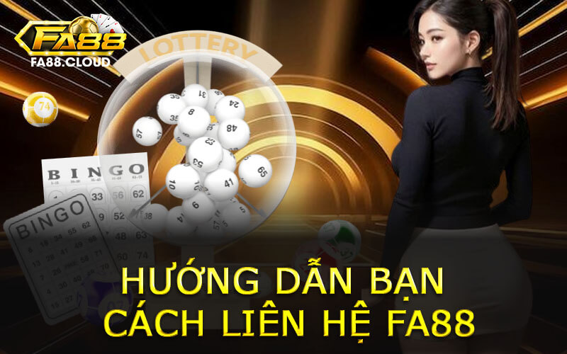 Hướng Dẫn Bạn Cách Liên Hệ FA88