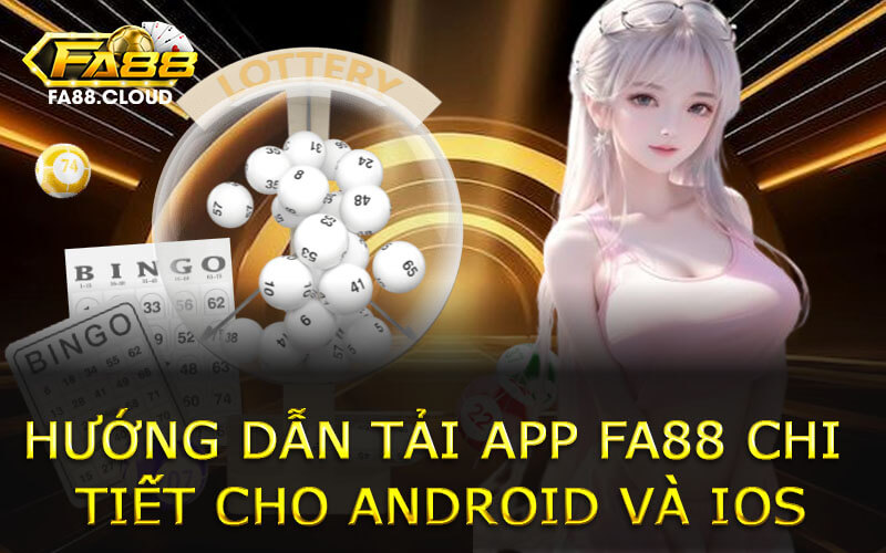 Hướng dẫn tải app FA88 chi tiết cho Android và iOS