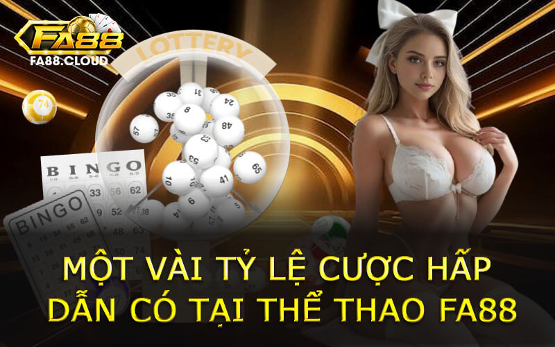 Một vài tỷ lệ cược hấp dẫn có tại Thể Thao FA88
