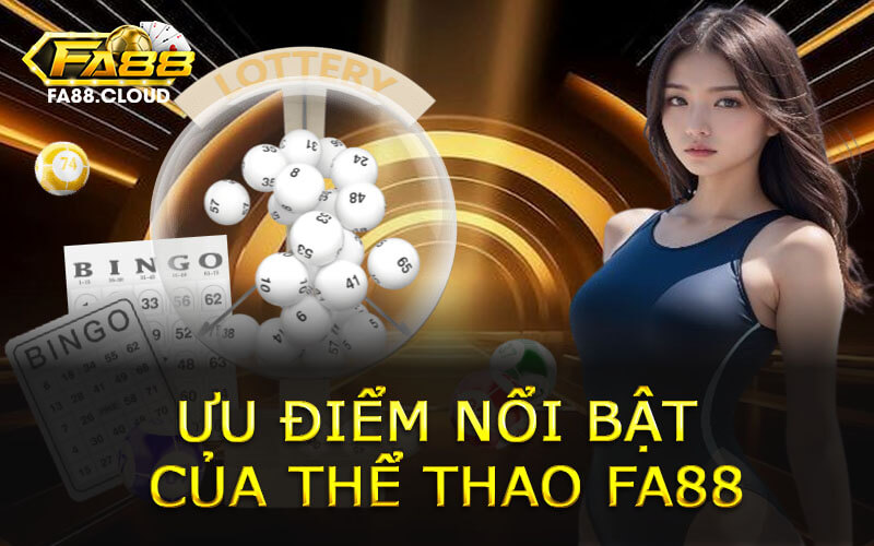 Ưu điểm nổi bật của Thể Thao FA88